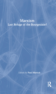 Marxism--Last Refuge of the Bourgeoisie? 0873322339 Book Cover