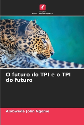 O futuro do TPI e o TPI do futuro [Portuguese] 6207156471 Book Cover