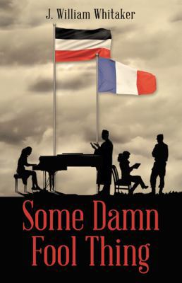 Some Damn Fool Thing 1532031408 Book Cover