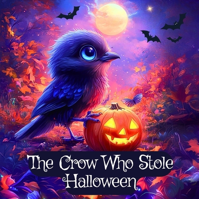 The Crow Who Stole Halloween: A Spooky Hallowee...            Book Cover