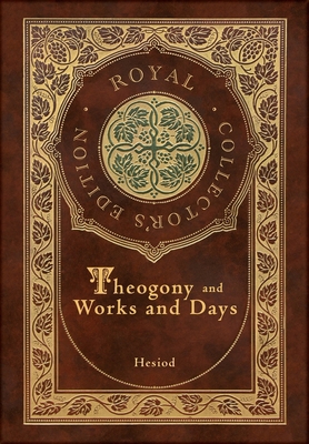Theogony and Works and Days (Royal Collector's ... 177476265X Book Cover