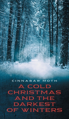 A Cold Christmas and the Darkest of Winters 1953971229 Book Cover