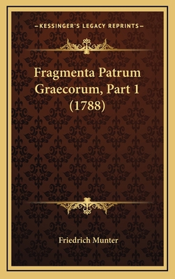 Fragmenta Patrum Graecorum, Part 1 (1788) [Latin] 1166077659 Book Cover