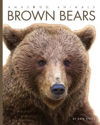 Amazing Animals Brown Bears 1608184870 Book Cover