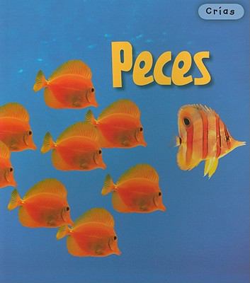 Peces/ Fish (Crias/ Animal Babies) (Spanish Edi... [Spanish] 1432905724 Book Cover
