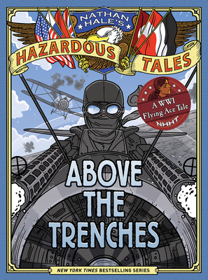 Above the Trenches (Nathan Hale's Hazardous Tal... 1419749528 Book Cover