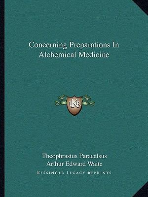 Concerning Preparations In Alchemical Medicine 1162878215 Book Cover