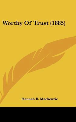 Worthy of Trust (1885) 1162249714 Book Cover