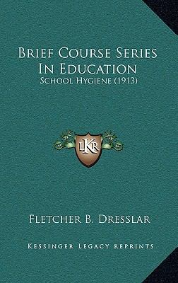 Brief Course Series in Education: School Hygien... 1164404296 Book Cover