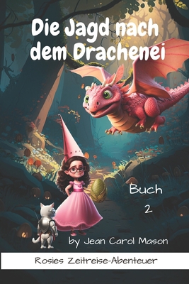 Die Jagd nach dem Drachenei [German] B0C52D3ZTZ Book Cover