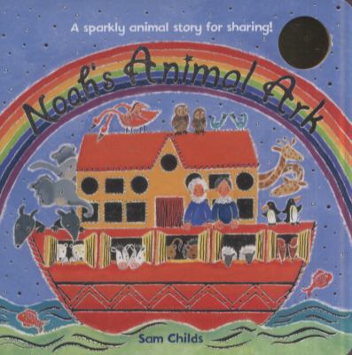 Noah's Animal Ark 1407115855 Book Cover