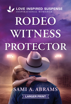 Rodeo Witness Protector [Large Print] 1335400613 Book Cover