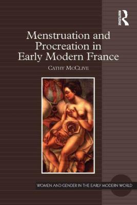 Menstruation and Procreation in Early Modern Fr... 0754666034 Book Cover