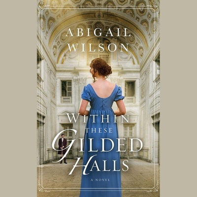 Within These Gilded Halls: A Regency Romance B0C62SFDV2 Book Cover