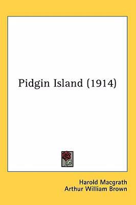 Pidgin Island (1914) 0548933650 Book Cover