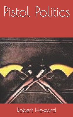 Pistol Politics 1696891914 Book Cover