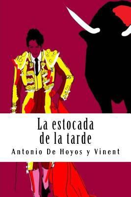 La estocada de la tarde [Spanish] 1987735803 Book Cover