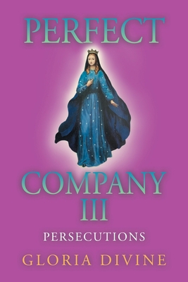 Perfect Company Iii: Persecutions 1504323572 Book Cover