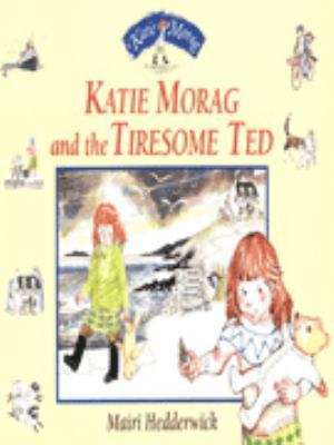 Katie Morag and the Tiresome Ted 0099118815 Book Cover