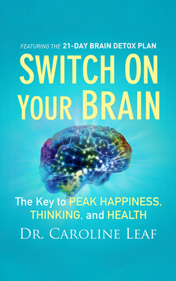 Switch on Your Brain: The Key to Peak Happiness... 1543626262 Book Cover