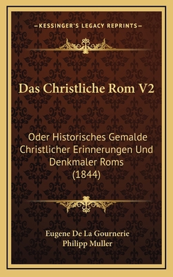 Das Christliche ROM V2: Oder Historisches Gemal... [German] 1167971426 Book Cover
