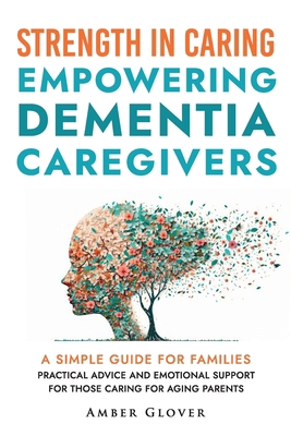 STRENGTH IN CAREING Empowering dementia caregivers 1738425991 Book Cover