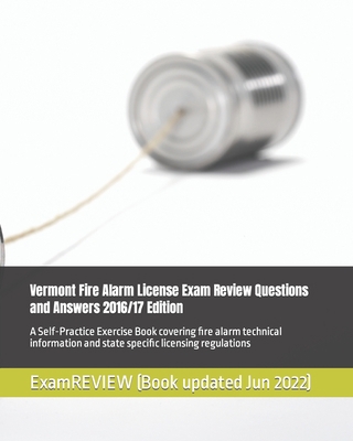 Vermont Fire Alarm License Exam Review Question... 1523911816 Book Cover
