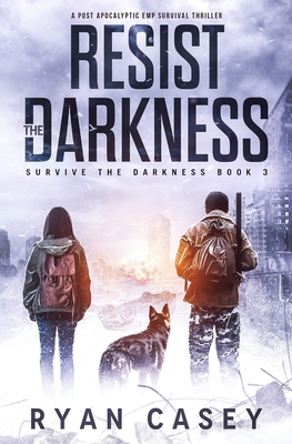Resist the Darkness: A Post Apocalyptic EMP Sur... B09HJ5DQM7 Book Cover