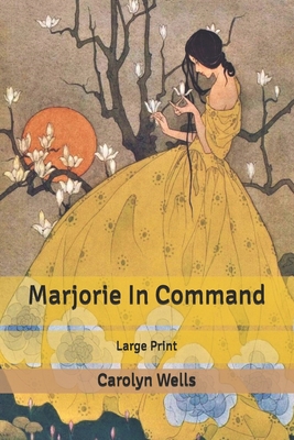 Marjorie In Command: Large Print B087SGXL56 Book Cover