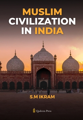 Muslim Civilization in India 9366088074 Book Cover