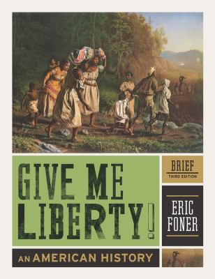 Give Me Liberty!, Brief: An American History 0393935515 Book Cover