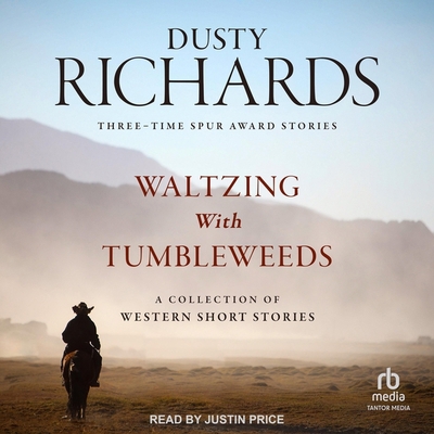 Waltzing with Tumbleweeds: A Collection of West... B0BZR78F2Z Book Cover