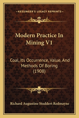Modern Practice In Mining V1: Coal, Its Occurre... 1164879022 Book Cover
