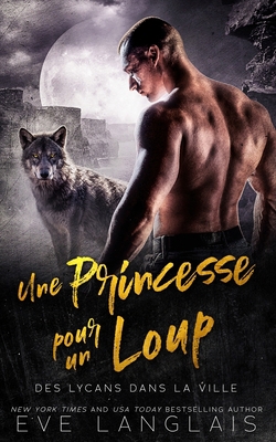 Une Princesse pour un Loup [French] 1773844539 Book Cover