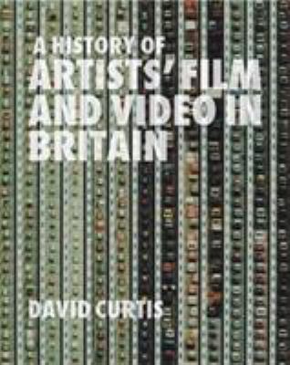 A History of Artists' Film and Video in Britain 1844570959 Book Cover