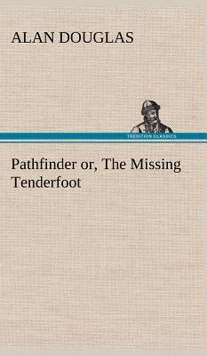 Pathfinder or, The Missing Tenderfoot 3849198111 Book Cover