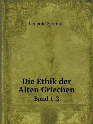Die Ethik der Alten Griechen Band 1-2 [German] 5519102848 Book Cover