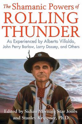 The Shamanic Powers of Rolling Thunder: As Expe... 1591432278 Book Cover