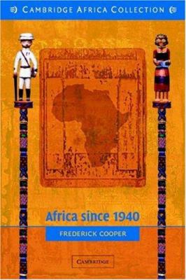 Africa Since 1940: The Past of the Present 0521533074 Book Cover