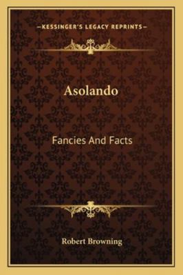 Asolando: Fancies And Facts 1162928158 Book Cover