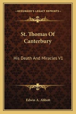 St. Thomas Of Canterbury: His Death And Miracle... 1162951508 Book Cover