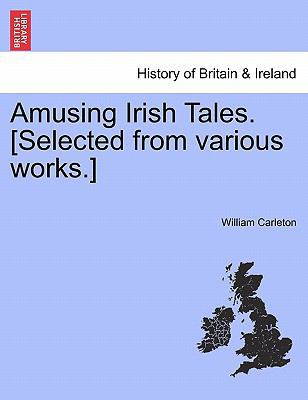 Amusing Irish Tales. [Selected from Various Wor... 124087863X Book Cover