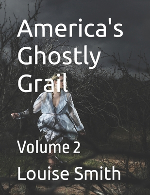 America's Ghostly Grail: Volume 2 B0C9SPDZ42 Book Cover