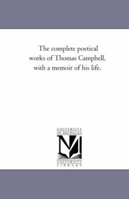 The Complete Poetical Works of Thomas Campbell,... 142554343X Book Cover