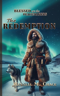 Blessed Are the Peacemakers: The Redemption 1733037187 Book Cover