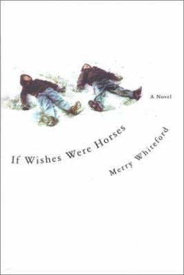If Wishes Were Horses: A Novel 031230188X Book Cover