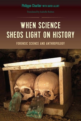 When Science Sheds Light on History: Forensic S... 0813056543 Book Cover