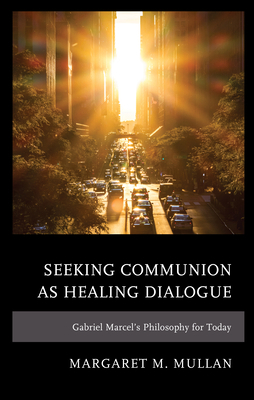 Seeking Communion as Healing Dialogue: Gabriel ... 1793621772 Book Cover