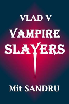 Vampire Slayers: Dead slayers tell no tales 1942612036 Book Cover