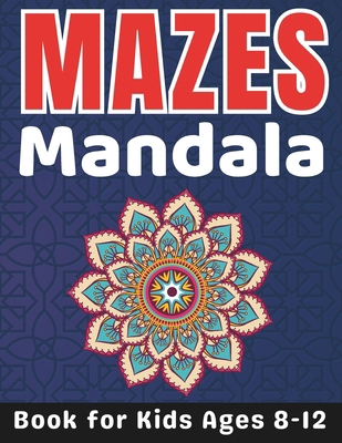 Maze Gifts for Kids: Mandala Mazes for Kids Age... B0CRRSGYJF Book Cover